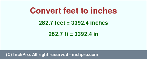 Result converting 282.7 feet to inches = 3392.4 inches