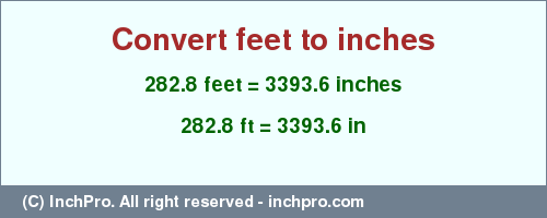 Result converting 282.8 feet to inches = 3393.6 inches