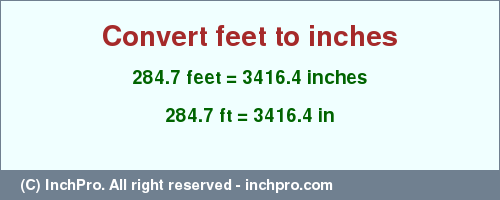 Result converting 284.7 feet to inches = 3416.4 inches