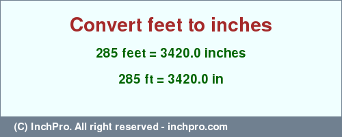 Result converting 285 feet to inches = 3420.0 inches