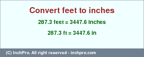 Result converting 287.3 feet to inches = 3447.6 inches