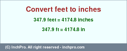 Result converting 347.9 feet to inches = 4174.8 inches