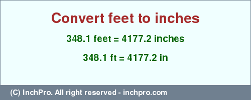 Result converting 348.1 feet to inches = 4177.2 inches