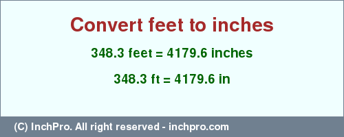 Result converting 348.3 feet to inches = 4179.6 inches