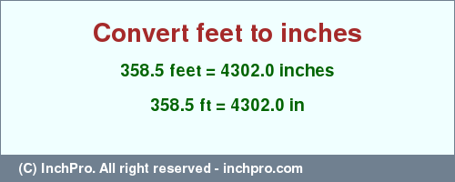 Result converting 358.5 feet to inches = 4302.0 inches