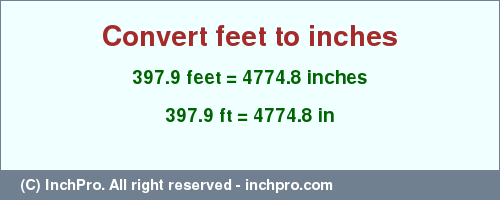 Result converting 397.9 feet to inches = 4774.8 inches