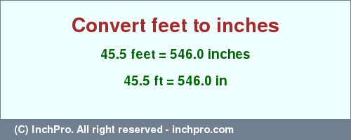 Result converting 45.5 feet to inches = 546.0 inches