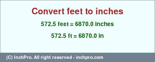 Result converting 572.5 feet to inches = 6870.0 inches