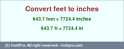 Result converting 643.7 feet to inches = 7724.4 inches