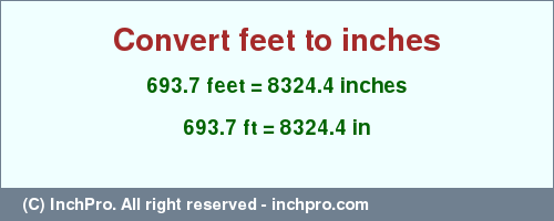 Result converting 693.7 feet to inches = 8324.4 inches