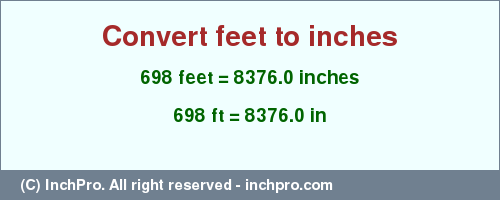Result converting 698 feet to inches = 8376.0 inches