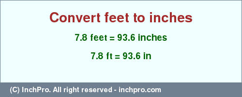 Result converting 7.8 feet to inches = 93.6 inches