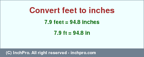 Result converting 7.9 feet to inches = 94.8 inches