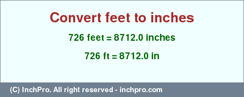 Result converting 726 feet to inches = 8712.0 inches