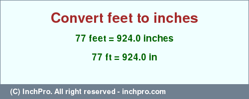Result converting 77 feet to inches = 924.0 inches