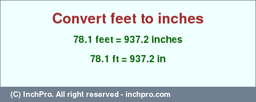 Result converting 78.1 feet to inches = 937.2 inches