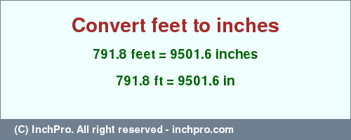 Result converting 791.8 feet to inches = 9501.6 inches