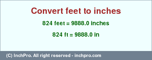 Result converting 824 feet to inches = 9888.0 inches