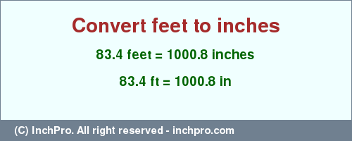 Result converting 83.4 feet to inches = 1000.8 inches