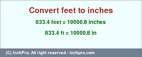 Result converting 833.4 feet to inches = 10000.8 inches