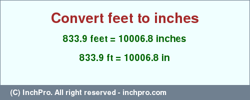 Result converting 833.9 feet to inches = 10006.8 inches