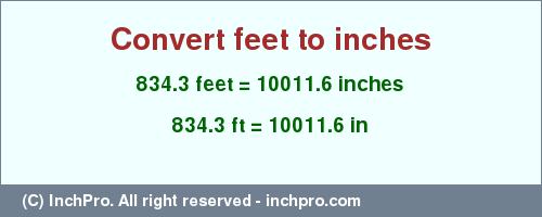 Result converting 834.3 feet to inches = 10011.6 inches