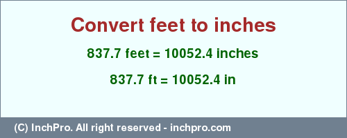 Result converting 837.7 feet to inches = 10052.4 inches