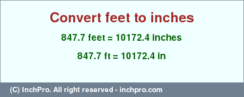 Result converting 847.7 feet to inches = 10172.4 inches