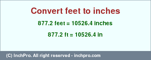 Result converting 877.2 feet to inches = 10526.4 inches
