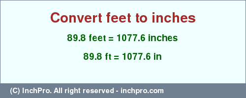 Result converting 89.8 feet to inches = 1077.6 inches