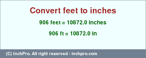 Result converting 906 feet to inches = 10872.0 inches