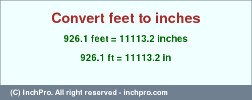 Result converting 926.1 feet to inches = 11113.2 inches