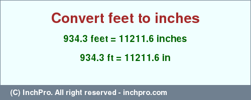 Result converting 934.3 feet to inches = 11211.6 inches