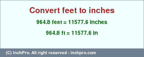 Result converting 964.8 feet to inches = 11577.6 inches