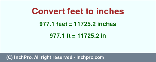 Result converting 977.1 feet to inches = 11725.2 inches