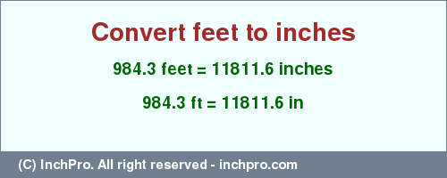 Result converting 984.3 feet to inches = 11811.6 inches