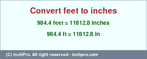 Result converting 984.4 feet to inches = 11812.8 inches