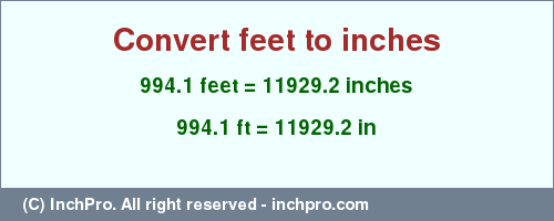 Result converting 994.1 feet to inches = 11929.2 inches
