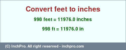 Result converting 998 feet to inches = 11976.0 inches
