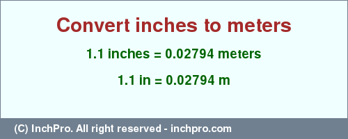 Result converting 1.1 inches to m = 0.02794 meters