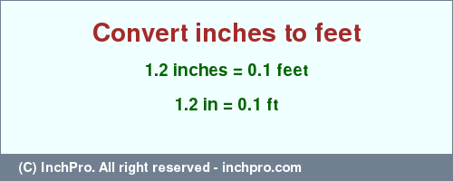 Result converting 1.2 inches to ft = 0.1 feet