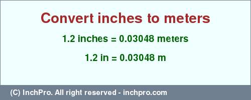 Result converting 1.2 inches to m = 0.03048 meters