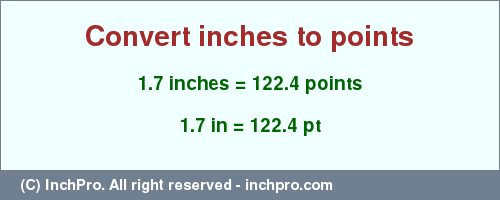 Result converting 1.7 inches to pt = 122.4 points