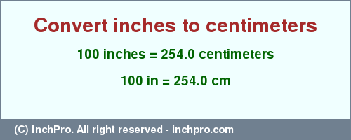 Result converting 100 inches to cm = 254.0 centimeters