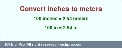 Result converting 100 inches to m = 2.54 meters
