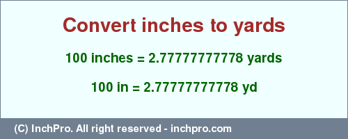 Result converting 100 inches to yd = 2.77777777778 yards