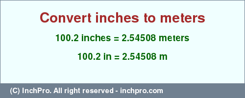 Result converting 100.2 inches to m = 2.54508 meters