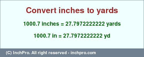 Result converting 1000.7 inches to yd = 27.7972222222 yards