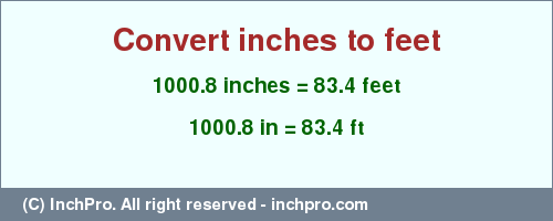 Result converting 1000.8 inches to ft = 83.4 feet