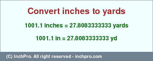 Result converting 1001.1 inches to yd = 27.8083333333 yards